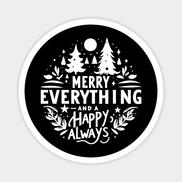 Merry Everything and a Happy Always Magnet by Frank Ring